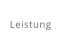 Leistung