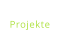 Projekte